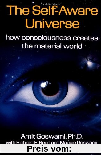 The Self-Aware Universe: How Consciousness Creates the Material World (Hors Catalogue)